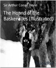 Title: The Hound of the Baskervilles (Illustrated), Author: Arthur Conan Doyle