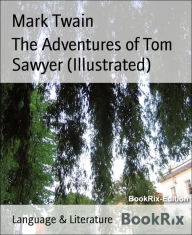 Title: The Adventures of Tom Sawyer (Illustrated), Author: Mark Twain