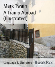 Title: A Tramp Abroad (Illustrated), Author: Mark Twain