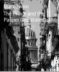 Title: The Prince and the Pauper (Illustrated), Author: Mark Twain