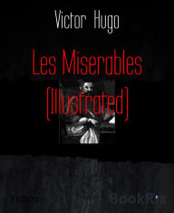 Title: Les Miserables (Illustrated), Author: Victor Hugo