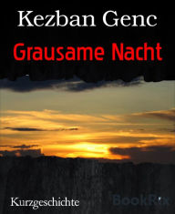 Title: Grausame Nacht, Author: Kezban Genc