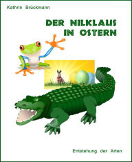 Title: Der Nilklaus in Ostern: Entstehung der Arten, Author: Kathrin Brückmann