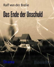 Title: Das Ende der Unschuld, Author: Ralf von der Brelie