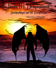 Title: Jason M. Dragonblood - 2: Drachenflügel und ein Versprechen, Author: Angel Wagner