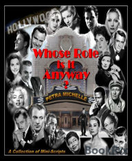 Title: Whose Role is it Anyway?: A Collection of Mini-Scripts, Author: Petra Michelle