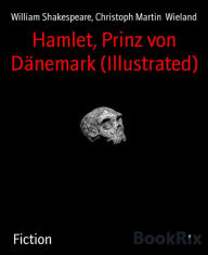 Title: Hamlet, Prinz von Dänemark (Illustrated), Author: William Shakespeare