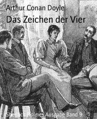 Title: Das Zeichen der Vier: Sherlock Holmes Ausgabe Band 9, Author: Arthur Conan Doyle