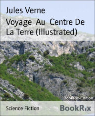 Title: Voyage Au Centre De La Terre (Illustrated), Author: Jules Verne