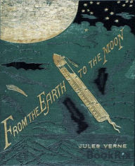 Title: From The Earth To The Moon (Illustrated), Author: Jules Verne