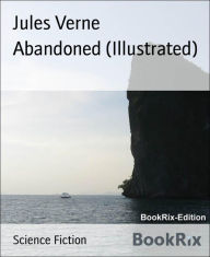 Title: Abandoned (Illustrated), Author: Jules Verne