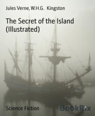 Title: The Secret of the Island (Illustrated), Author: Jules Verne