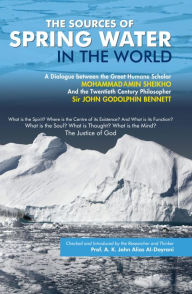 Title: The Sources of Spring Water in the World: A Dialogue between Sir John G. Bennett and Scholar M. Amin Sheikho, Author: Mohammad Amin Sheikho