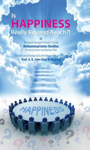 Title: Is happiness really beyond reach?!, Author: Mohammad Amin Sheikho