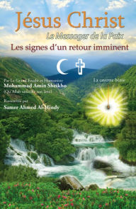 Title: Jésus Christ le messager de la paix les signes d'un retour imminent, Author: Mohammad Amin Sheikho