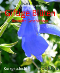 Title: Giftige Blüten: Boshafte Geschichten, Author: Christine Figueiredo