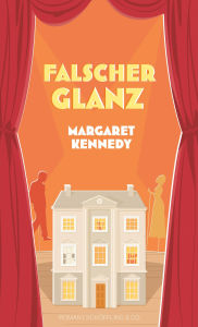 Title: Falscher Glanz, Author: Margaret Kennedy