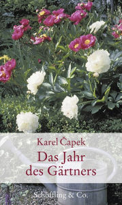 Title: Das Jahr des Gärtners, Author: Karel Capek