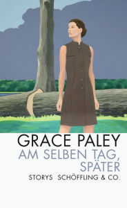 Title: Am selben Tag, später (Later the Same Day), Author: Grace Paley
