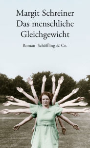 Title: Das menschliche Gleichgewicht, Author: Margit Schreiner