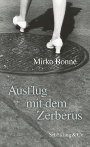 Title: Ausflug mit dem Zerberus, Author: Mirko Bonné