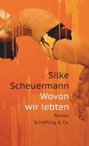 Title: Wovon wir lebten, Author: Silke Scheuermann