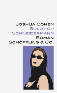 Title: Solo für Schneidermann, Author: Joshua Cohen