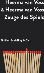 Title: Zeuge des Spiels: Thriller, Author: Daan Heerma van Voss