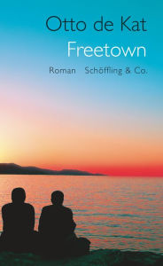 Title: Freetown: Roman, Author: Otto de Kat