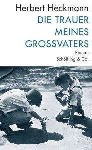 Title: Die Trauer meines Großvaters: Roman, Author: Herbert Heckmann