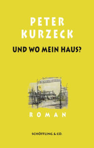 Title: Und wo mein Haus? Kde domov muj: Das alte Jahrhundert 8, Author: Peter Kurzeck