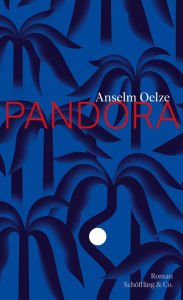 Title: Pandora: Roman, Author: Anselm Oelze