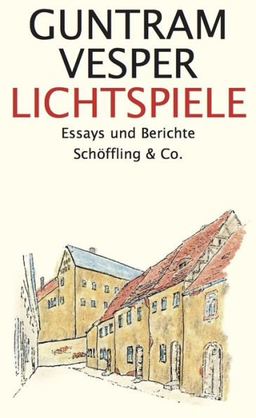 Lichtspiele: Essays und Berichte