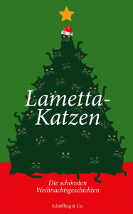 Title: Lametta-Katzen: Die schönsten Weihnachtsgeschichten, Author: Gisela Klein