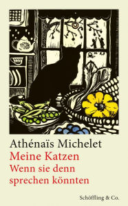 Title: Meine Katzen: Wenn sie denn sprechen könnten, Author: Athénaïs Michelet