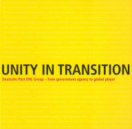 Title: Unity in Transition Deutsche Post DHL Group, Author: Walter Maschke