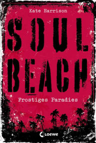 Title: Soul Beach 1 - Frostiges Paradies, Author: Kate Harrison