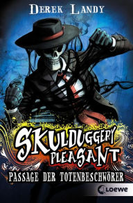 Skulduggery Pleasant (Band 6) - Passage der Totenbeschwörer: Urban-Fantasy-Kultserie mit schwarzem Humor