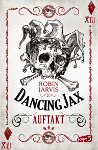 Title: Dancing Jax - Auftakt: Band 1, Author: Robin Jarvis