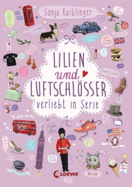 Title: Lilien und Luftschlösser (Band 2) - Verliebt in Serie, Author: Sonja Kaiblinger