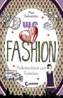 we love fashion (Band 3) - Paillettenkleid und Federboa: Romantischer Zeitreiseroman ab 12 Jahre