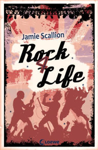 Title: Rock 4 Life: Humorvolles Jugendbuch für alle Musik-Fans ab 13 Jahre, Author: Jamie Scallion