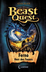 Title: Beast Quest (Band 1) - Ferno, Herr des Feuers, Author: Adam Blade