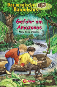 Title: Das magische Baumhaus 06 - Gefahr am Amazonas (Afternoon on the Amazon), Author: Mary Pope Osborne