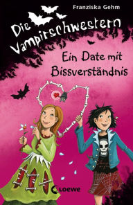 Title: Die Vampirschwestern 10 - Ein Date mit Bissverständnis, Author: Franziska Gehm