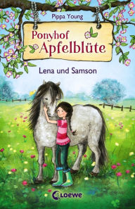 Title: Ponyhof Apfelblüte (Band 1) - Lena und Samson, Author: Pippa Young