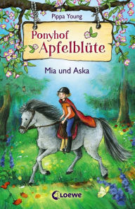 Title: Ponyhof Apfelblüte (Band 5) - Mia und Aska, Author: Pippa Young