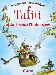 Title: Tafiti und das fliegende Pinselohrschwein (Band 2): Komm mit nach Afrika und lerne die Welt des beliebten Erdmännchens kennen - Erstlesebuch zum Vorlesen und ersten Selberlesen ab 6 Jahren, Author: Julia Boehme