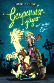 Title: Gespensterjäger auf eisiger Spur: Der Kinderbuch-Klassiker von Bestseller-Autorin Cornelia Funke - Wir feiern 30 Jahre Gespensterjäger! - Neu illustrierte Ausgabe, Author: Cornelia Funke