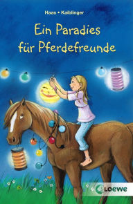 Title: Ein Paradies für Pferdefreunde, Author: Meike Haas